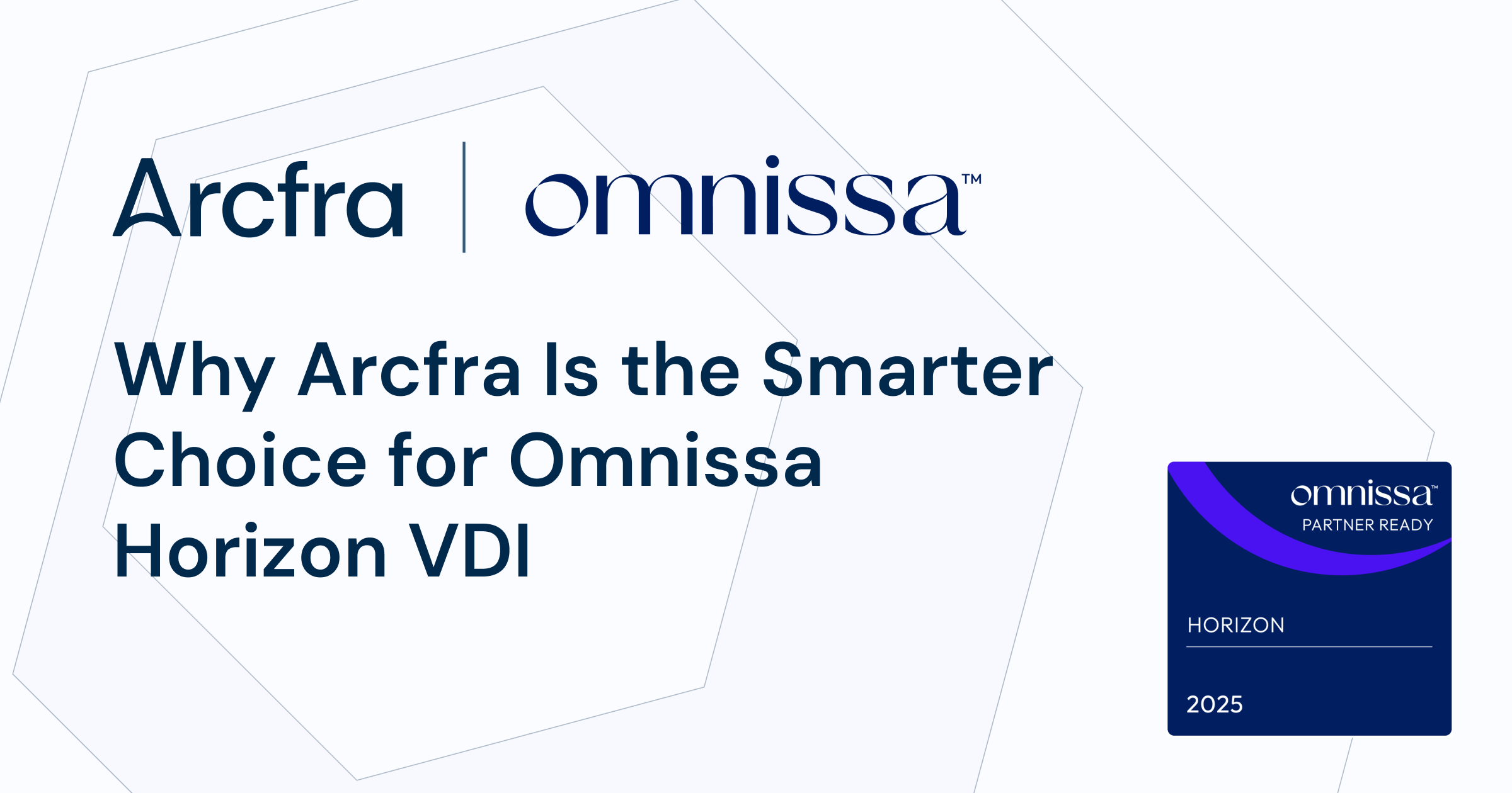 Why Arcfra Is the Smarter Choice for Omnissa Horizon VDI